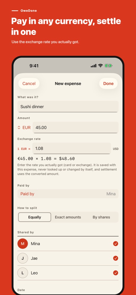 OweDone new expense screen: Sushi dinner, EUR 45.00, exchange rate 1 EUR = 1.08 USD, €45.00 × 1.08 = $48.60, paid by Mina, split equally between Mina, Jae and Leo
